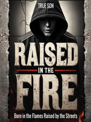 cover image of Raised in the Fire